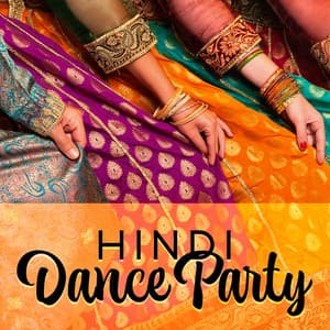 Hindi Dance Party – Bollywood Hot Hits 2023 Chillout, EDM, Disco DJ Remixes - Hindi Dance Vibes