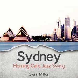 Sydney: Morning Cafe Jazz - Glenn Milton