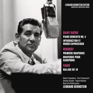 Saint-Saens: Piano Concerto No. 4 in C Minor, Op. 44 & Introduction et Rondo capriccioso, Op. 28 - Debussy: Rhapsodies - Fauré: Ballade in F-Sharp Major, Op. 19 - Leonard Bernstein