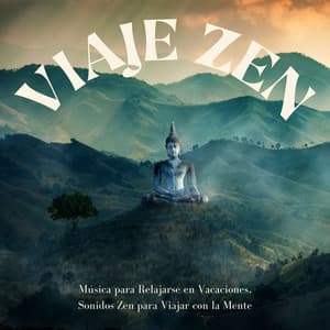 Viaje Zen: Música para Relajarse en Vacaciones, Sonidos Zen para Viajar con la Mente - Horizonte Perdidos