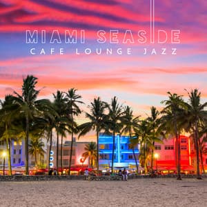 Miami Seaside Cafe Lounge Jazz - Jack Bossa