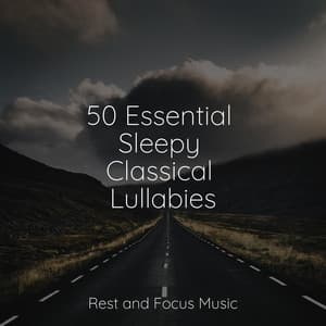50 Essential Sleepy Classical Lullabies - White Noise For Baby Sleep