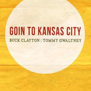 Goin' to Kansas City - Buck Clayton