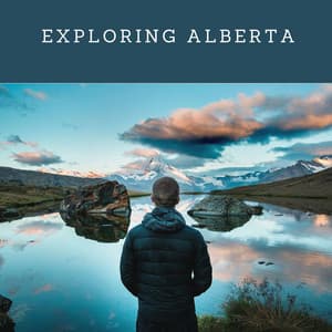 Exploring Alberta - Tranquility Spree