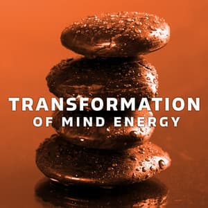 Transformation of Mind Energy. Meditation Treatment - Meditation Music Composer