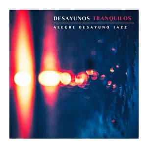 Desayunos Tranquilos - Alegre Desayuno Jazz