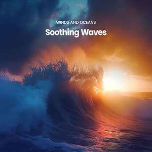 Soothing Waves - Winds and Oceans