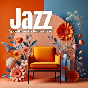 Jazz Spontaneous Relaxation - Smooth Jazz Music Academy