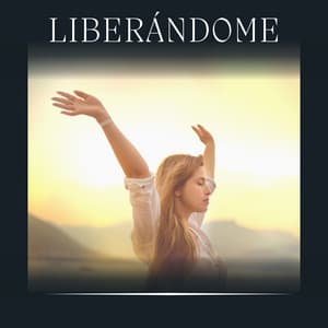 Liberándome - Música de relajación profunda