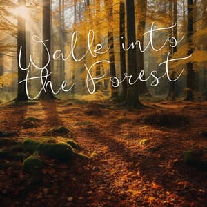 Walk into the Forest - 101 Nature Sounds