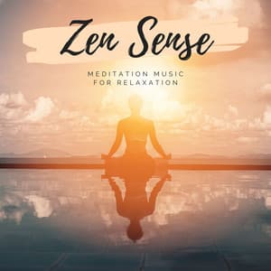 Zen Sense - Meditation Music for Relaxation - Radio Zen Music