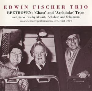 Edwin Fischer Trio - Beethoven: "Ghost" and "Archduke" Trio - Wolfgang Schneiderhan
