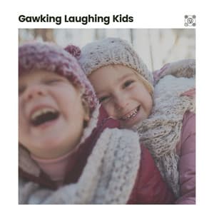 Gawking Laughing Kids - Nursery Ambience