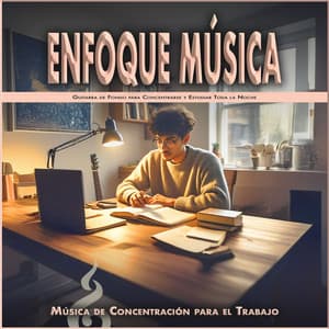 Enfoque Música: Guitarra de Fondo para Concentrarse y Estudiar Toda la Noche - Música de Concentración para el Trabajo