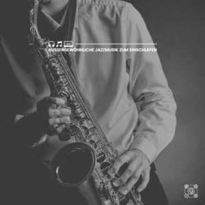 Außergewöhnliche Jazzmusik zum Einschlafen - Frühstück Jazz