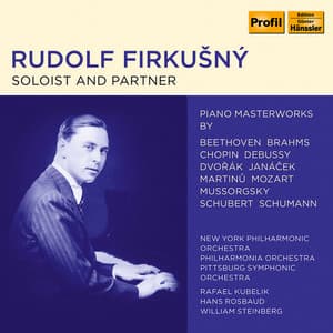 Rudolf Firkušný - Soloist and Partner - Rudolf Firkusny