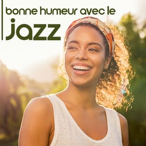 Bonne humeur avec le jazz - Lounge Jazz Affection