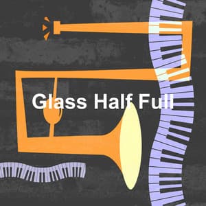 Glass Half Full - Soft Jazz Cafe