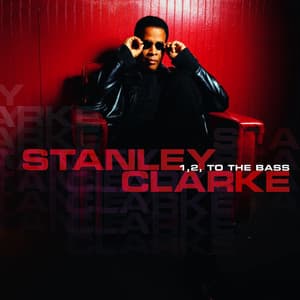 1, 2, To the Bass - Stanley Clarke