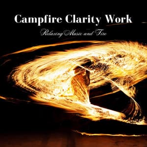Campfire Clarity Work: Relaxing Music and Fire - Relaxation Guru