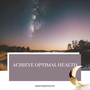 Achieve Optimal Health - Deep Sleep Flute