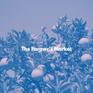 The Farmer's Market - Música Suave para Descansar en Mexico City