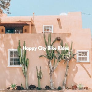 Happy City Bike Rides - Lounge Music for Restaurants