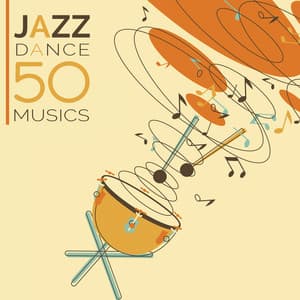 Jazz Dance – 50 Musics for Cocktails Party, Dinner, Lounge Bar, Restaurant, Dancing Classes, Best Background Music, Relaxing - Late Night Music Paradise