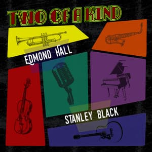 Two of a Kind: Edmond Hall & Stanley Black - Edmond Hall
