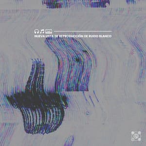 Nueva Lista de Reproducción de Ruido Blanco - Sonidos de ruido blanco