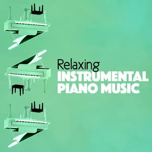 Relaxing Instrumental Piano Music - Piano