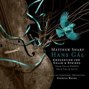 Hans Gál: Concertino for Cello & String Orchestra • Solo Cello Sonata • Solo Cello Suite - Hans Gál