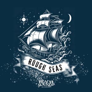 Rough Seas - Beach Sounds and Ocean Waves