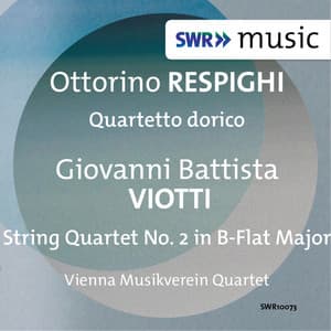 Respighi: Quartetto dorico - Viotti: String Quartet No. 2 - Giovanni Battista Viotti