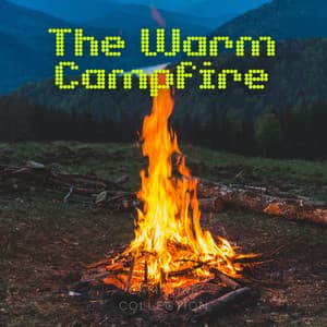 The Warm Campfire - Campfire Collection