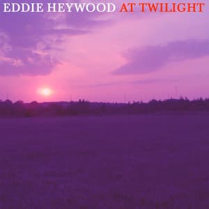 At Twilight - Eddie Heywood