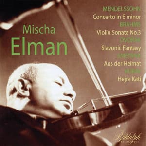 Mendelssohn, Brahms & Others: Violin Works - Mischa Elman
