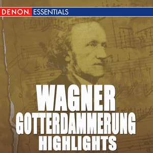 Wagner: Gotterdammerung Highlights - Richard Wagner