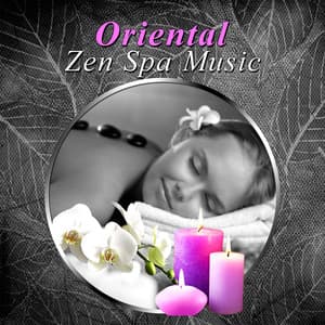 Oriental Zen Spa Music: Relaxing Sound for Massage, Beauty Treatments, Meditation, Healing Therapy, Stress Management - Serenity Music Academy
