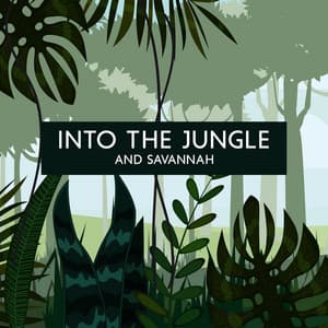 Into the Jungle and Savannah: Exotic Wildlife Sounds of Nature - Calm Nature Oasis