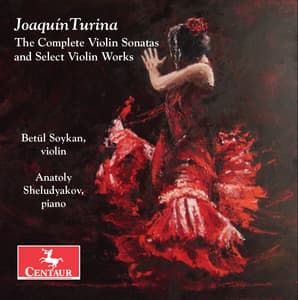 Turina: The Complete Violin Sonatas & Select Violin Works - Joaquín Turina