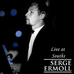 Live at Souths - Serge Ermoll