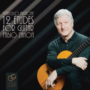 Francisco Mignone's 12 Etudes for Guitar - Fabio Zanon - Francisco Mignone
