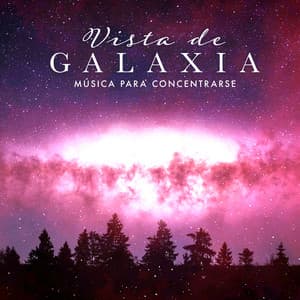 Vista de Galaxia - Música para Concentrarse