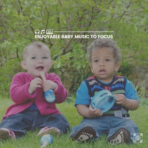 Enjoyable Baby Music to Focus - Kids Music