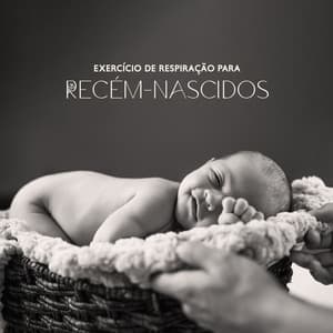 Exercício de Respiração para Recém-nascidos: Primeiros Sons para o Bebê, Cura do Sono para Jovens - Música Mágica para Bebês de Sono