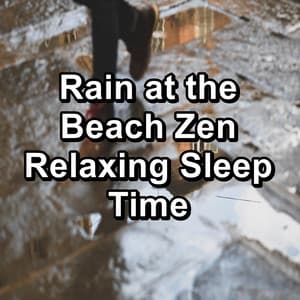 Rain at the Beach Zen Relaxing Sleep Time - Soothing Nature Sounds
