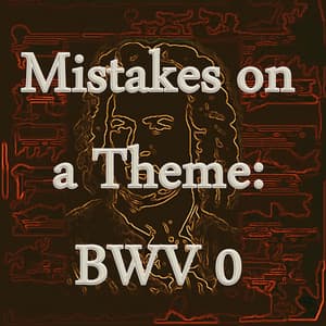 Bach: Mistakes on a Theme, BWV 0 - Musique Classique