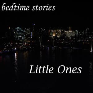 Little Ones - Bedtime Stories