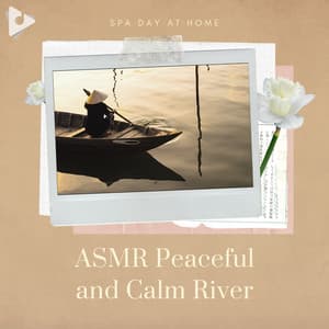 ASMR Peaceful and Calm River - Spa Day At Home